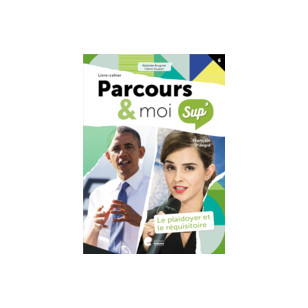 Parcours & moi SUP 5e/6e - Livre-Cahier 6 - Le plaidoyer