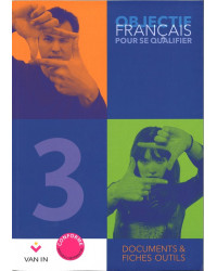 Objectif Français pour se qualifier 3 - Documents & fiches outils - Manuel